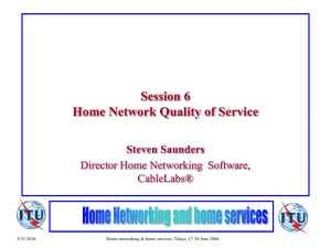 Session 6 Home Network Quality of Service Steven Saunders