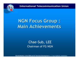 NGN Focus Group : Main Achievements Chae-Sub, LEE Chairman of FG NGN