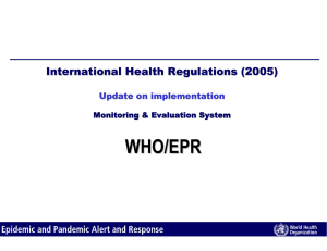 WHO/EPR International Health Regulations (2005) Update on implementation Monitoring &amp; Evaluation System