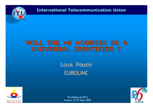ITU-T WILL  THE  v6  ADDRESS  BE ... UNIVERSAL  IDENTIFIER  ? Louis