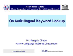 On Multilingual Keyword Lookup Dr. Kangsik Cheon Native Language Internet Consortium