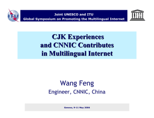 CJK Experiences and CNNIC Contributes in Multilingual Internet Wang Feng