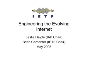 Engineering the Evolving Internet Leslie Daigle (IAB Chair) Brian Carpenter (IETF Chair)