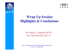 Wrap Up Session Highlights &amp; Conclusions ITU-T Mr. Brian E. Carpenter (IETF)