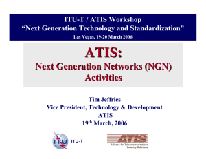 ATIS: Next Generation Networks (NGN) Activities ITU-T / ATIS Workshop