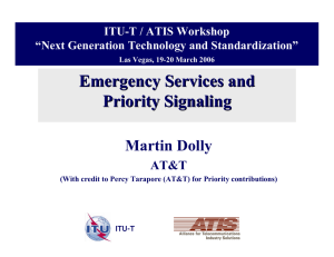 Emergency Services and Priority Signaling Martin Dolly AT&amp;T