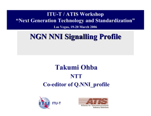 NGN NNI Signalling Profile Takumi Ohba NTT Co-editor of Q.NNI_profile