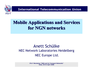 Mobile Applications and Services for NGN networks Anett Schülke NEC Network Laboratories Heidelberg