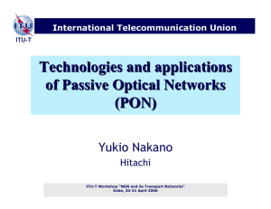 Technologies and applications of Passive Optical Networks (PON) Yukio Nakano