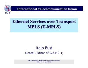 Ethernet Services over Transport MPLS (T - MPLS)