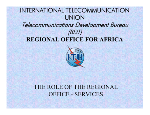 Telecommunications Development Bureau (BDT) INTERNATIONAL TELECOMMUNICATION UNION