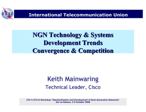 NGN Technology &amp; Systems Development Trends Convergence &amp; Competition Keith Mainwaring