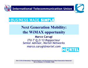 Next Generation Mobility: the WiMAX opportunity Marco Carugi ITU-T Q.2/13 Rapporteur