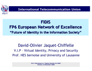 FIDIS FP6 European Network of Excellence David-Olivier Jaquet-Chiffelle “