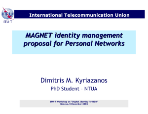 MAGNET identity management proposal for Personal Networks Dimitris M. Kyriazanos