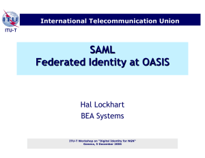 SAML Federated Identity at OASIS Hal Lockhart BEA Systems