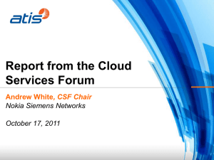 Report from the Cloud Services Forum , CSF Chair Nokia Siemens Networks