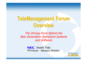 TeleManagement Forum Overview The Driving Force Behind the New Generation Operations Systems