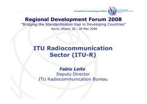 ITU Radiocommunication Sector (ITU-R) Regional Development Forum 2008 Fabio Leite