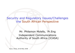 Security and Regulatory Issues/Challenges the South African Perspective Mr. Philemon Molefe,  Pr.Eng