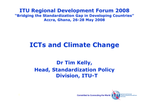 ICTs and Climate Change ITU Regional Development Forum 2008 Dr Tim Kelly,