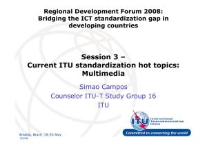 Session 3 – Current ITU standardization hot topics: Multimedia Simao Campos