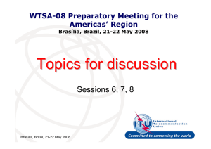 Topics for discussion Sessions 6, 7, 8 WTSA-08 Preparatory Meeting for the