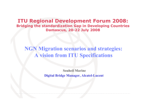 NGN Migration scenarios and strategies: A vision from ITU Specifications Souheil Marine