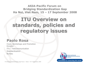 ITU Overview on standards, policies and regulatory issues Paolo Rosa