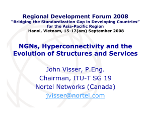 NGNs, Hyperconnectivity and the Evolution of Structures and Services John Visser, P.Eng.