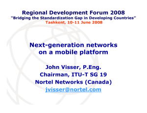 Next-generation networks on a mobile platform John Visser, P.Eng. Chairman, ITU-T SG 19