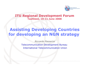 Assisting Developing Countries for developing an NGN strategy ITU Regional Development Forum