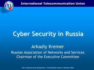 Cyber Security in Russia Arkadiy Kremer Russian Association of Networks and Services