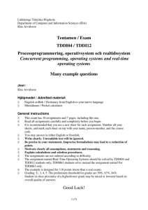 Tentamen / Exam TDDI04 / TDDI12 Processprogrammering, operativsystem och realtidssystem