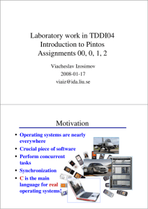 Laboratory work in TDDI04 Introduction to Pintos Assignments 00, 0, 1, 2 Motivation