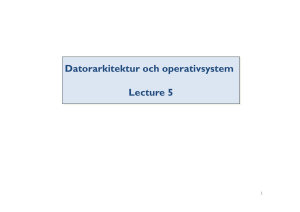 Datorarkitektur och operativsystem Lecture 5 1