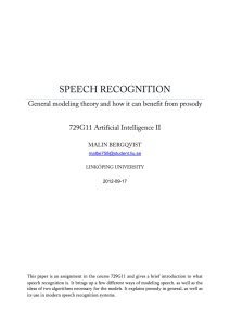 2012-09-17 This paper is an assignment in the course 729G11 and... speech recognition is. It brings up a few different ways...