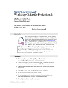 Workshop Guide for Professionals Raising Courageous Kids Charles A. Smith, Ph.D.