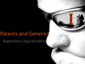 Patents and Generics Ragnheidur Sigurdardottir