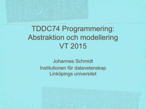 TDDC74 Programmering: Abstraktion och modellering VT 2015 Johannes Schmidt