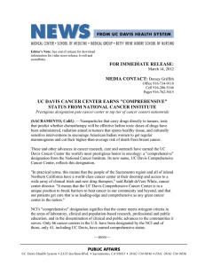 FOR IMMEDIATE RELEASE: MEDIA CONTACT: UC DAVIS CANCER CENTER EARNS &#34;COMPREHENSIVE&#34;