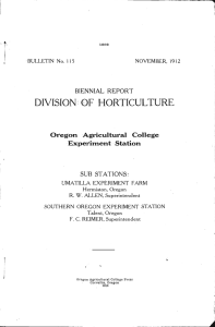 DIVISION OF HORTICULTURE Oregon Agricultural College Experiment Station BIENNIAL REPORT
