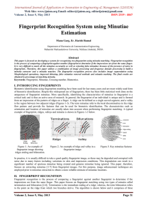 Fingerprint Recognition System using Minutiae Estimation Web Site: www.ijaiem.org Email: ,
