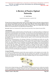A Review of Passive Optical Networks Web Site: www.ijaiem.org Email: ,