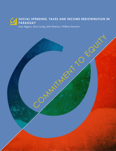 COMMITMENT TO EQUITY SOCIAL SPENDING, TAXES AND INCOME REDISTRIBUTION IN PARAGUAY