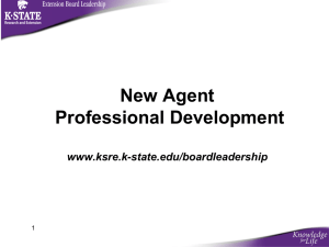 New Agent Professional Development www.ksre.k-state.edu/boardleadership 1