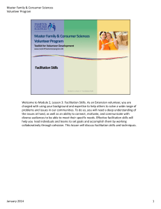 Master Family &amp; Consumer Sciences      Volunteer Program Welcome to Module 2, Lesson 3: Facilitation Skills. As an Extension volunteer, you are 