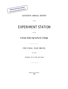 EXPERIMENT STATION Kansas State Agricultural College. SIXTEENTH ANNUAL REPORT FOR FISCAL YEAR 1902-’03,