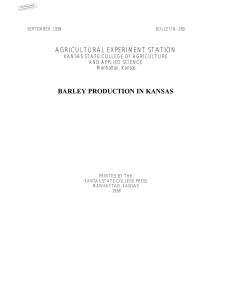 AGRICULTURAL EXPERIMENT STATION BARLEY PRODUCTION IN KANSAS KANSAS STATE COLLEGE OF AGRICULTURE