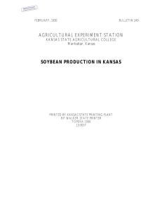 AGRICULTURAL EXPERIMENT STATION SOYBEAN PRODUCTION IN KANSAS KANSAS STATE AGRICULTURAL COLLEGE Manhattan, Kansas
